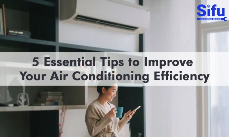 Essential Tips to Improve Your Air Conditioning Efficiency in Malaysia