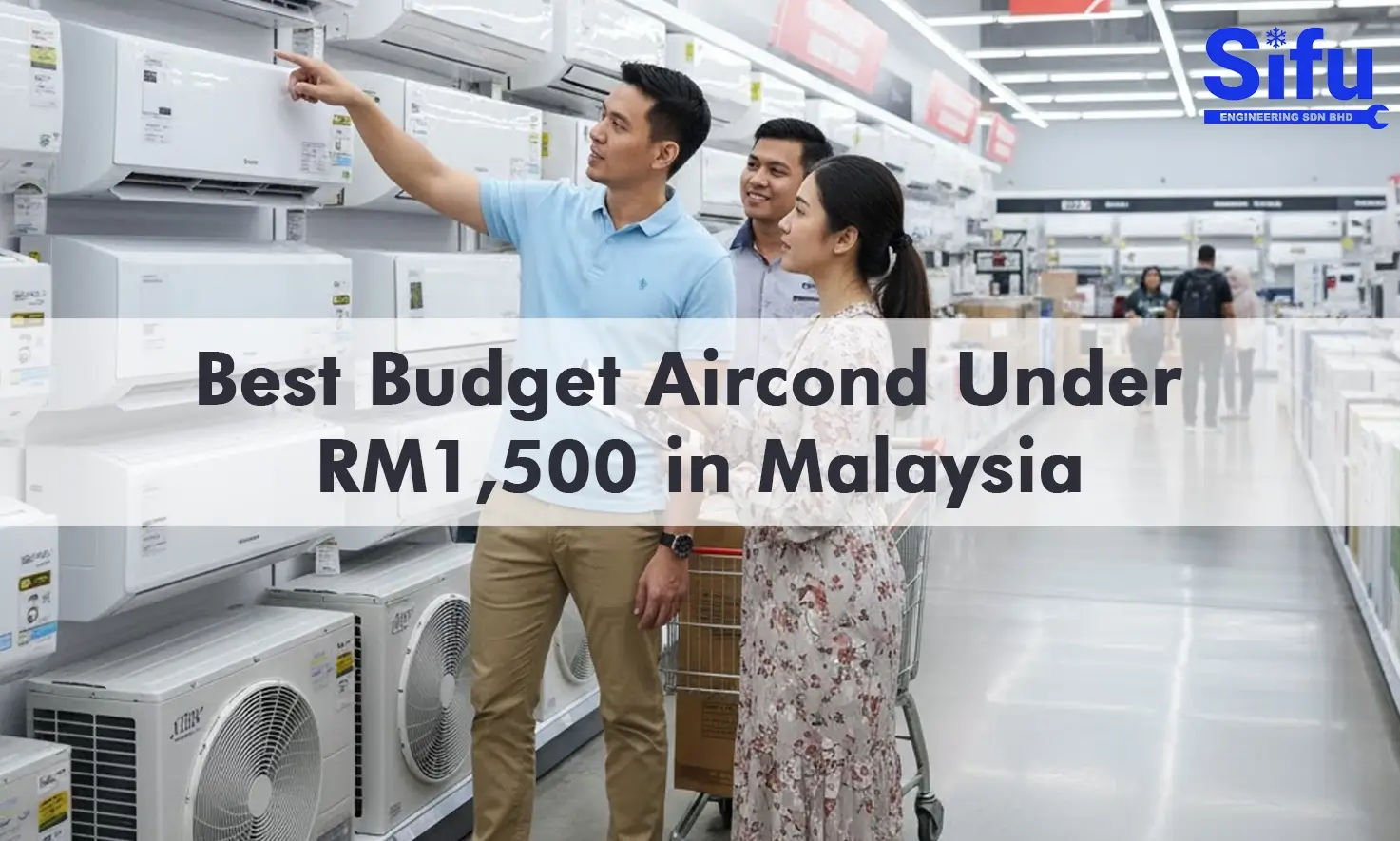 Best Budget Aircond Under RM1500