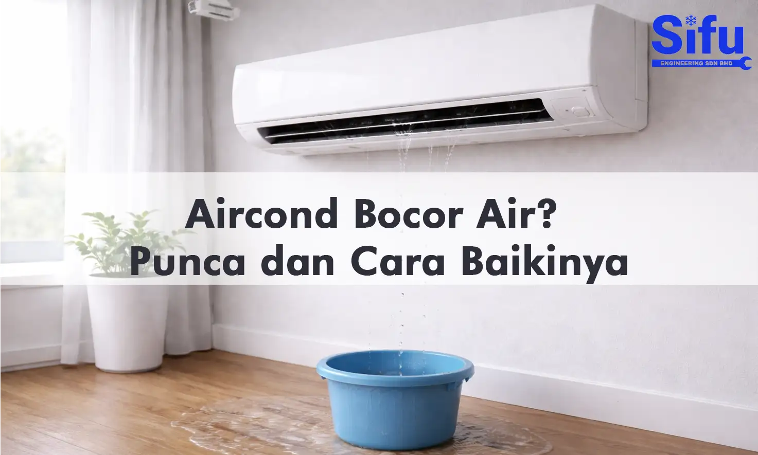 Aircond Water Leaking