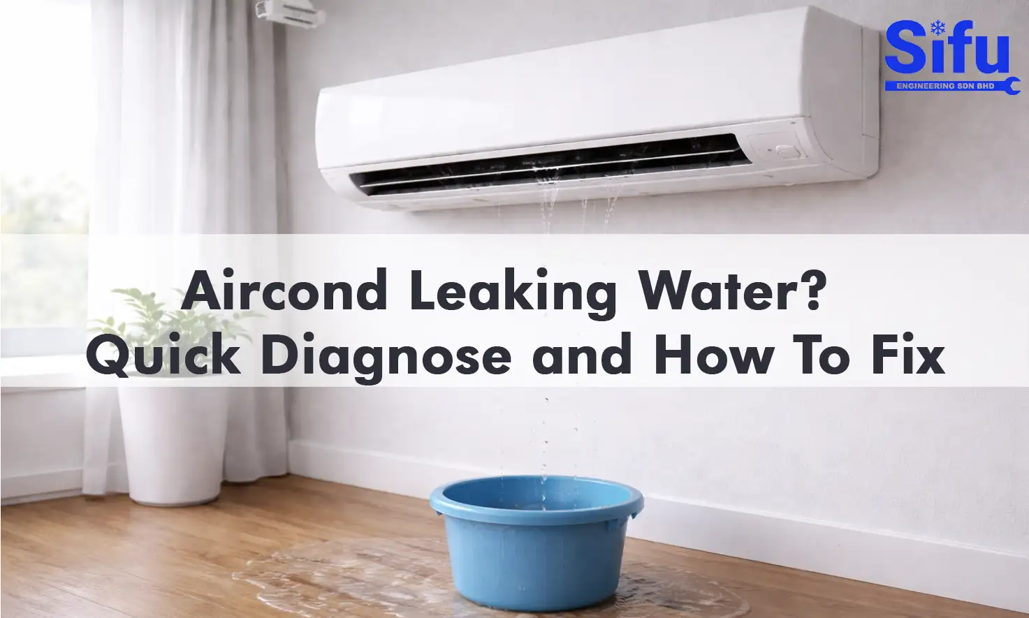 Aircond Water Leaking