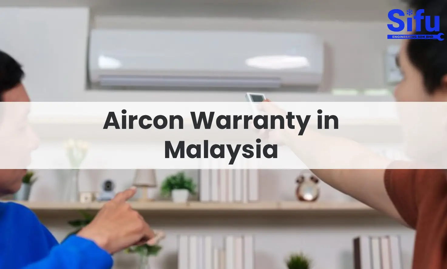 Aircon Warranty in Malaysia