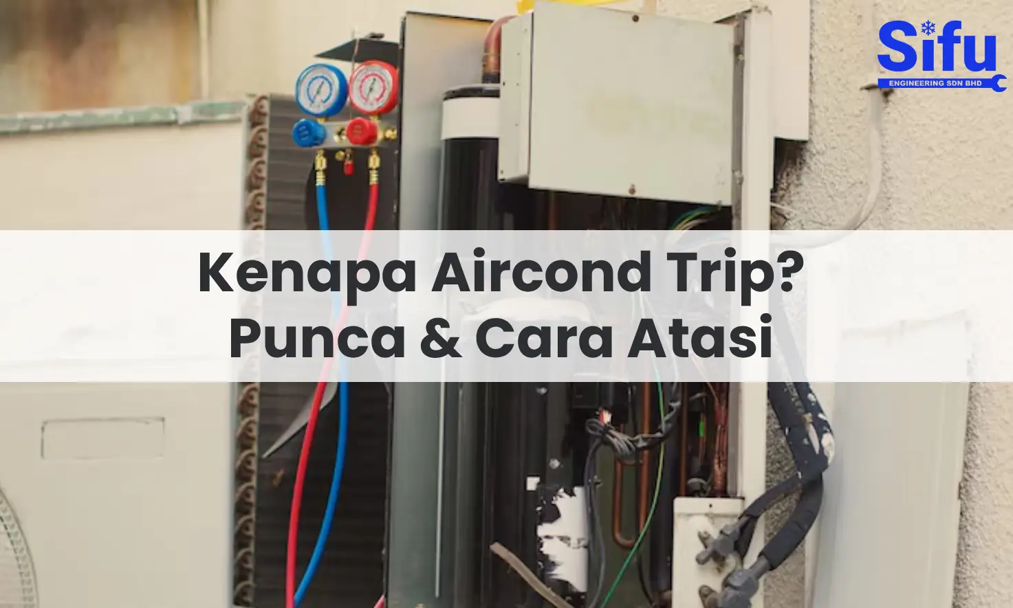 Kenapa Aircond Anda Trip Circuit Breaker